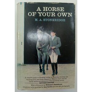A Horse of Your Own by M. A. Stoneridge – VG+ Horse Care Riding Guide
